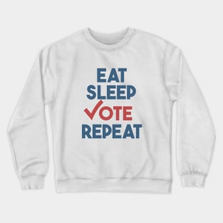 Eat Sleep Vote Repeat Crewneck Sweatshirt